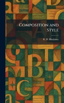 Composition and Style - R D Blackman - cover