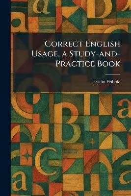Correct English Usage, a Study-and-Practice Book - Evalin Pribble - cover