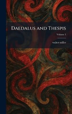Daedalus and Thespis - Walter Miller - cover