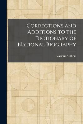 Corrections and Additions to the Dictionary of National Biography - cover
