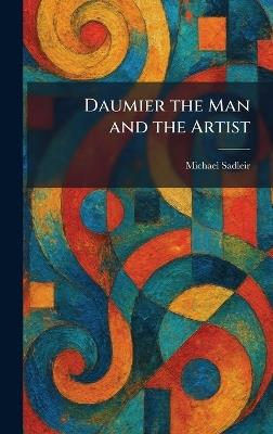 Daumier the Man and the Artist - Michael Sadleir - cover