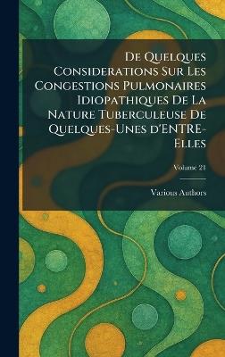 de Quelques Considerations Sur Les Congestions Pulmonaires Idiopathiques de la Nature Tuberculeuse de Quelques-Unes d'Entre-Elles - cover