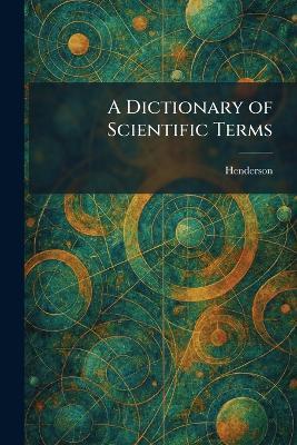 A Dictionary of Scientific Terms - cover