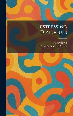 Distressing Dialogues - Nancy Boyd,Edna St Vincent Millay - cover