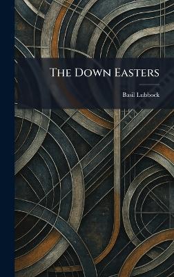 The Down Easters - Basil Lubbock - cover