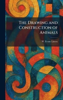 The Drawing and Construction of Animals - W Evans Linton - cover
