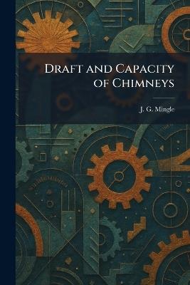 Draft and Capacity of Chimneys - J G Mingle - cover