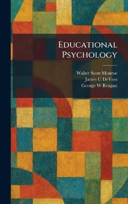 Educational Psychology - Walter Scott Monroe,James C Devoss,George W Reagan - cover