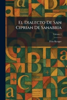 El Dialecto De San Ciprian De Sanabria - Fritz Kruger - cover