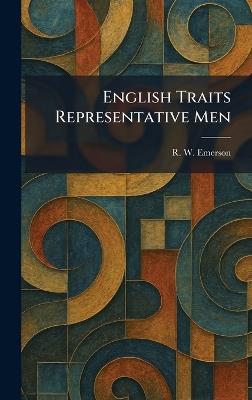 English Traits Representative Men - Ralph Waldo Emerson - cover