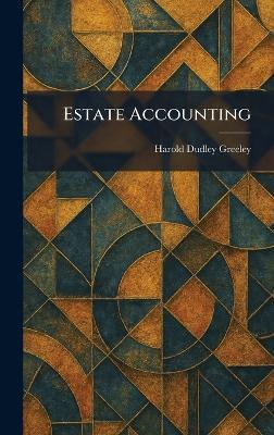 Estate Accounting - Harold Dudley Greeley - cover