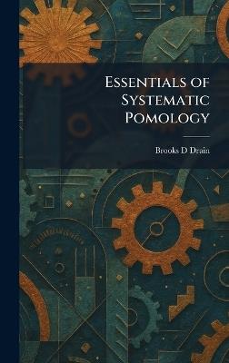 Essentials of Systematic Pomology - Brooks D Drain - cover