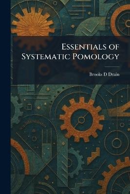 Essentials of Systematic Pomology - Brooks D Drain - cover