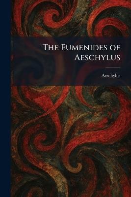 The Eumenides of Aeschylus - cover