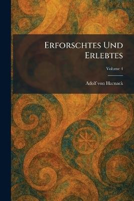 Erforschtes Und Erlebtes - Adolf Von Harnack - cover