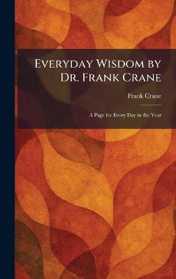 Everyday Wisdom by Dr. Frank Crane: A Page for Every Day in the Year - Frank Crane - cover