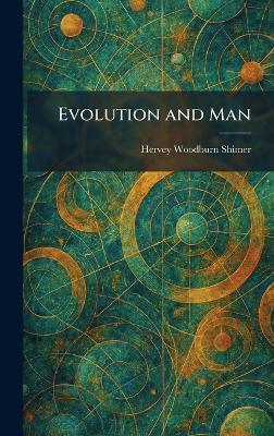 Evolution and Man - Hervey Woodburn Shimer - cover
