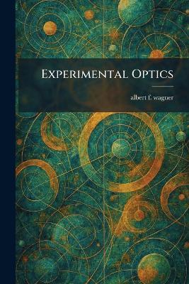 Experimental Optics - Albert F Wagner - cover