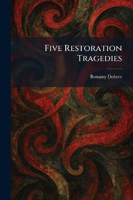 Five Restoration Tragedies - cover