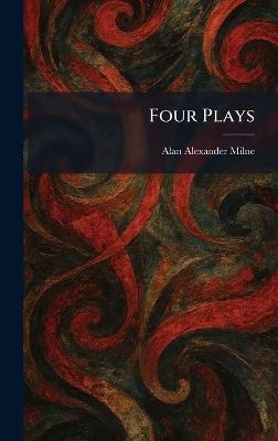 Four Plays - A A Milne - cover