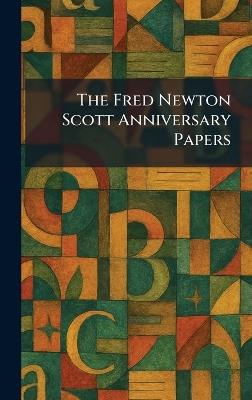 The Fred Newton Scott Anniversary Papers - cover