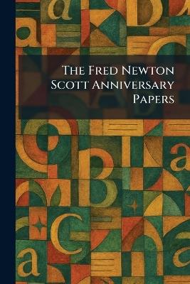 The Fred Newton Scott Anniversary Papers - cover