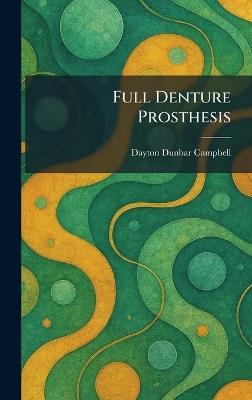Full Denture Prosthesis - Dayton Dunbar Campbell - cover