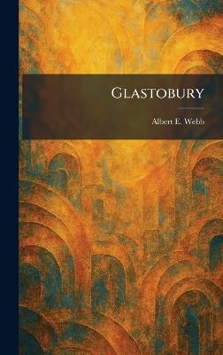 Glastobury - Albert E Webb - cover