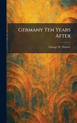 Germany Ten Years After - George H Danton - cover
