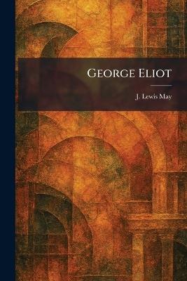 George Eliot - J Lewis May - cover