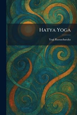 Hatya Yoga - Yogi Ramacharaka - cover