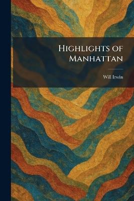 Highlights of Manhattan - Will Irwin - cover