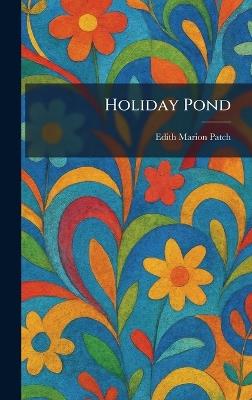 Holiday Pond - Edith Marion Patch - cover