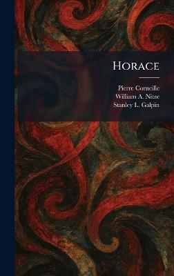 Horace - Pierre Corneille,William a Nitze,Stanley L Galpin - cover