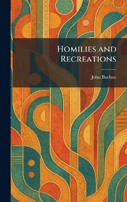 Homilies and Recreations - John Buchan - cover
