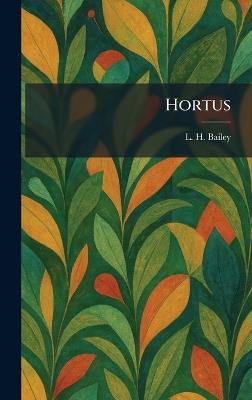 Hortus - L H Bailey - cover