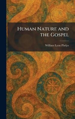 Human Nature and the Gospel - William Lyon Phelps - cover