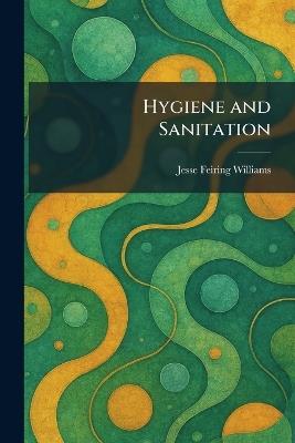 Hygiene and Sanitation - Jesse Feiring Williams - cover