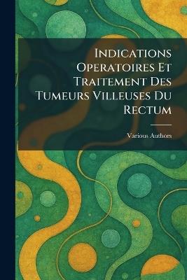 Indications operatoires et traitement des tumeurs villeuses du rectum - cover