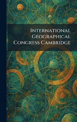 International Geographical Congress Cambridge - cover