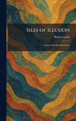 Isles of Illusion: Letters From the South Seas - cover