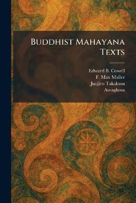 Buddhist Mahayana Texts - Edward B Cowell,F Max Muller,Junjiro Takakusu - cover