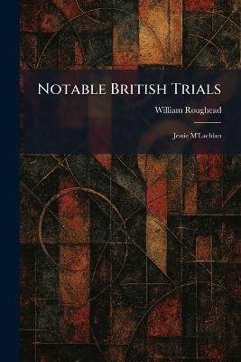 Notable British Trials: Jessie M'Lachlan - William Roughead - cover