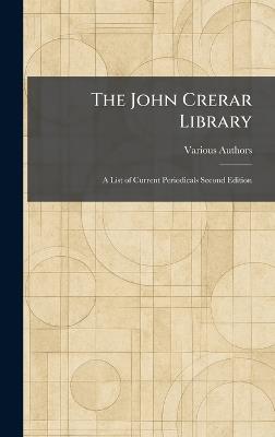 The John Crerar Library: A List of Current Periodicals Second Edition - cover