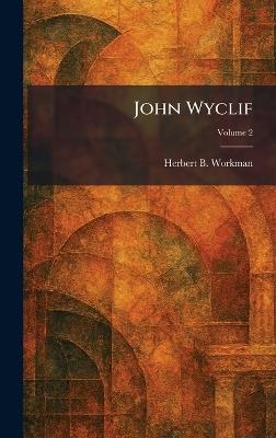 John Wyclif - Herbert B Workman - cover