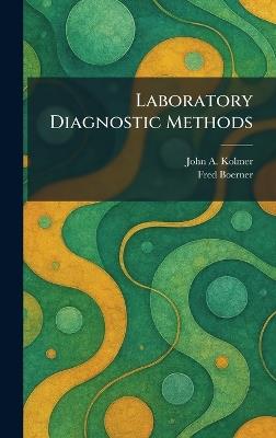 Laboratory Diagnostic Methods - John A Kolmer,Fred Boerner - cover