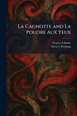 La Cagnotte and La Poudre Aux Yeux - Eugene Labiche,Merle I Protman - cover