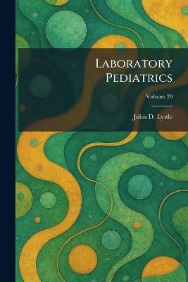 Laboratory Pediatrics - John D Lyttle - cover