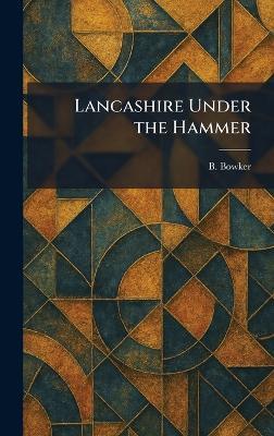 Lancashire Under the Hammer - B Bowker - cover