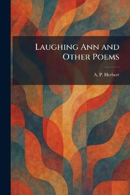 Laughing Ann and Other Poems - A P Herbert - cover